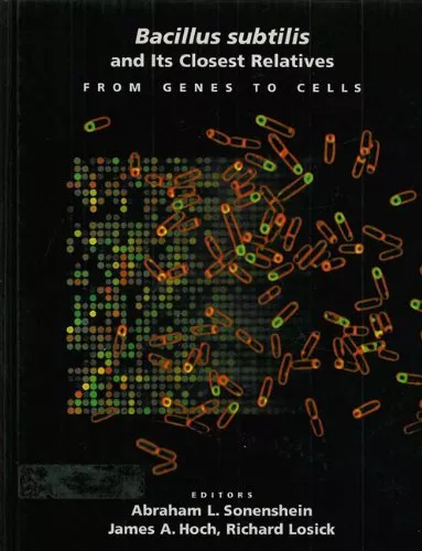 Bacillus Subtilis and Its Closest Relatives: From Genes to Cells,7 January 2002,by Abraham L. Sonenshein