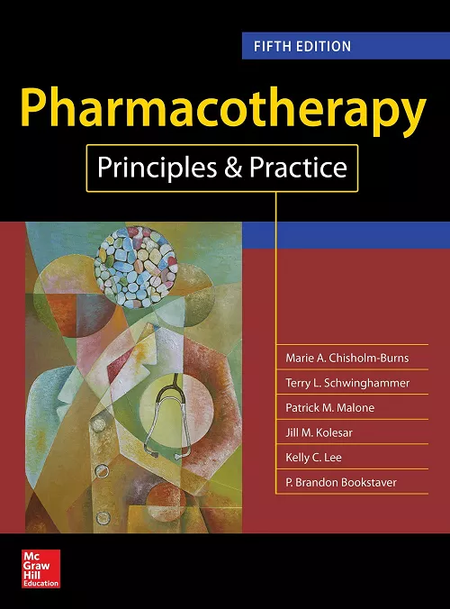 Pharmacotherapy Principles and Practice, 5th Edition 2019 By Marie Chisholm-Burns, Terry Schwinghammer, Patrick Malone