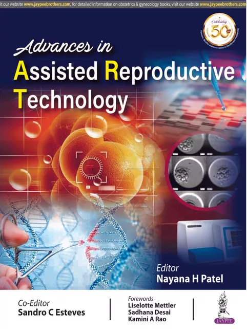 Advances in  Assisted Reproductive Technology 1st Edition 2020 By Nayana H Patel & Sandro C Esteves