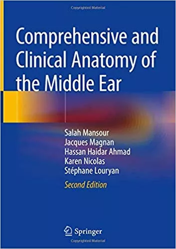 Comprehensive and Clinical Anatomy of the Middle Ear 2nd Edition 2019 By Salah Mansour