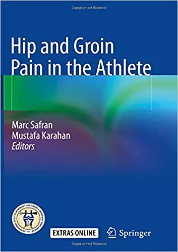 Hip and Groin Pain in the Athlete 2019 By Marc Safran