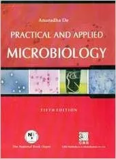 PRACTICAL AND APPLIED MICROBIOLOGY 5th Edition 2020 By Anuradha De