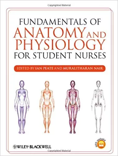 Fundamentals of Anatomy and Physiology for Student Nurses 2011 By Ian Peate