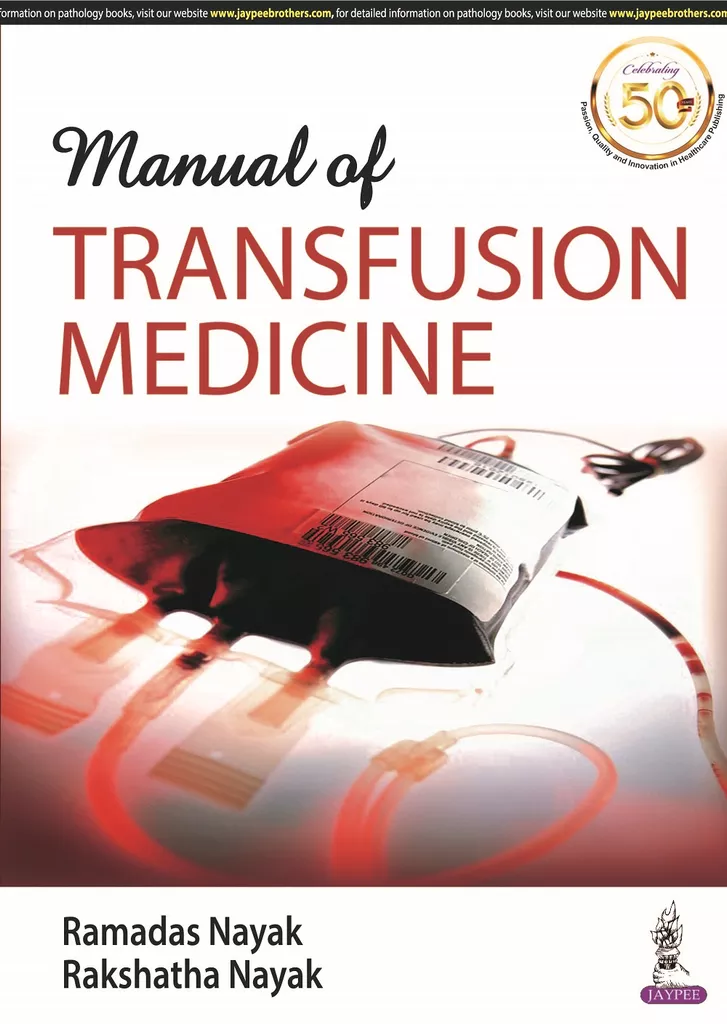 Manual of  TRANSFUSION MEDICINE 1st Edition 2020 By Ramadas Nayak & Rakshatha Nayak