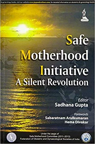 SAFE MOTHERHOOD INITIATIVE A SILENT REVOLUTION(PAPERBACK)
