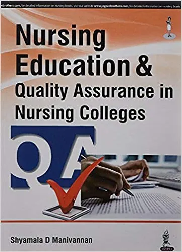 Nursing Education & Quality Assurance In Nursing Colleges 2016 by Syamala D Manivannan