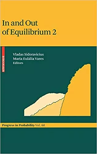 IN AND OUT OF EQUILIBRIUM 2 (PROGRESS IN PROBABILITY)(HARDCOVER)