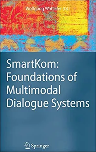 SMARTKOM: FOUNDATIONS OF MULTIMODAL DIALOGUE SYSTEMS (COGNITIVE TECHNOLOGIES)(HARDCOVER)