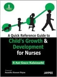 A QUICK REFERENCE GUIDE TO CHILD'S GROWTH & DEVELOPMENT FOR NURSES(PAPERBACK)