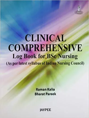 CLINICAL COMPREHENSIVE LOG BOOK FOR BSC NURSING (AS PER LATEST SYLLABUS OF INC(PAPERBACK)