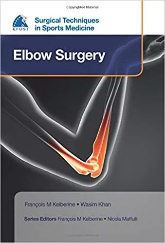Surgical Techniques In Sports Medicine Elbow Surgery 2016 by Kelberine Francois M