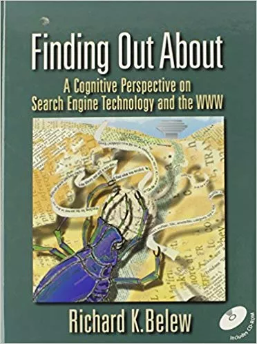 FINDING OUT ABOUT: A COGNITIVE PERSPECTIVE ON SEARCH ENGINE TECHNOLOGY AND THE WWW(HARDCOVER)