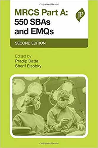 MRCS Part A: 500 SBAs and EMQs (Postgrad Exams) 2018 by Pradip K. Datta