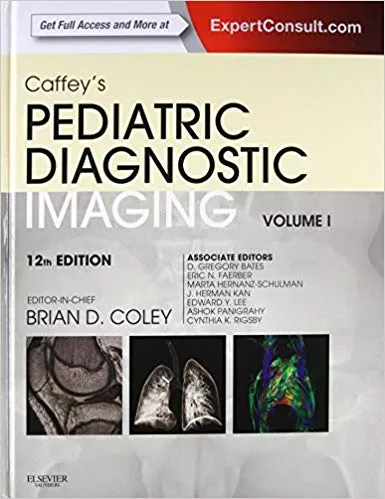 Caffey's Pediatric Diagnostic Imaging, 2-Volume Set 12th Edition, 2013 By Coley