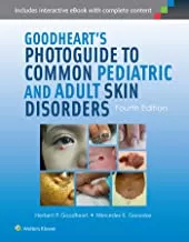 Goodhearts Photoguide to Common Pediatric and Adult Skin Disorders 4ed (Hb 2016)