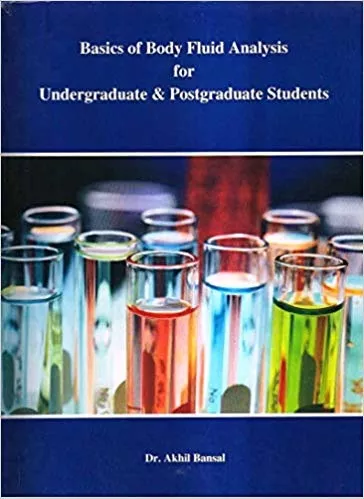Basic Of Body Fluid Analysis For Undergraduate & Postgraduate Students By Dr. Akhil Bansal