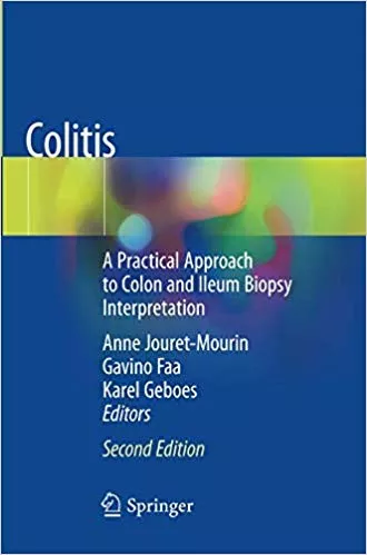 Colitis: A Practical Approach to Colon and Ileum Biopsy Interpretation 2nd Edition 2020 By Anne Jouret-Mourin