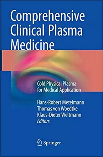 Comprehensive Clinical Plasma Medicine 2018 By Hans-Robert Metelmann