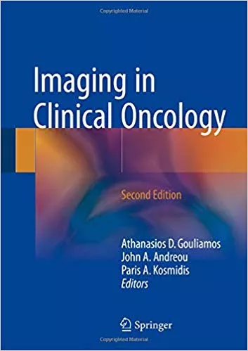 Imaging in Clinical Oncology 2nd Edition 2018 By Athanasios D. Gouliamos