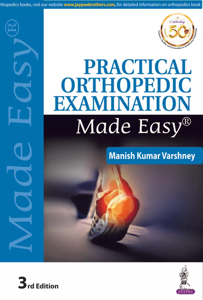 Practical Orthopedic Examination Made Easy 3rd Edition 2020 by Manish Kumar Varshney