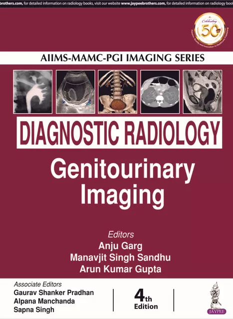 AIIMS-MAMC-PGI IMAGING SERIES Diagnostic Radiology: Genitourinary Imaging 4th Edition 2020 By Anju Garg