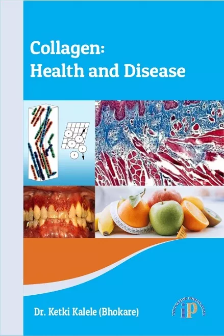 Collagen: Health and Disease, First Edition, 2019, By Dr. Ketki Kalele (Bhokare)