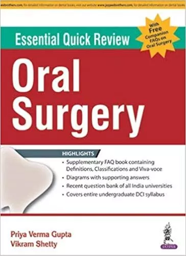 Essential Quick Review Oral Surgery With Free Companion Faqs On Oral Surgery By Priya Verma Gupta