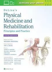Delisa's  Physical Medicine and Rehabilitation 6th Edition 2020 By Walter R. Frontera