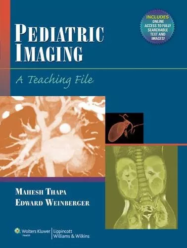 Pediatric Imaging: A Teaching File (LWW Teaching File Series) Hardcover 19 Oct 2012 by Mahesh Thapa