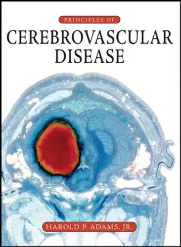 Principles of Cerebrovascular Disease Hardcover � 2007 by Harold P. Adams