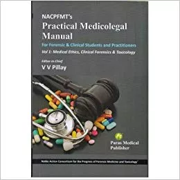 NACPFMT's Practical Medicolegal Manual (Vol-1) 1th Edition 2019 By V V Pillay