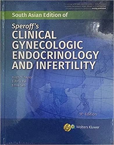 Speroff's Clinical Gynecologic Endocrinology And infertility 9th Edition 2019 by Hugh S. Taylor, Lubna Pal, Emre Seli