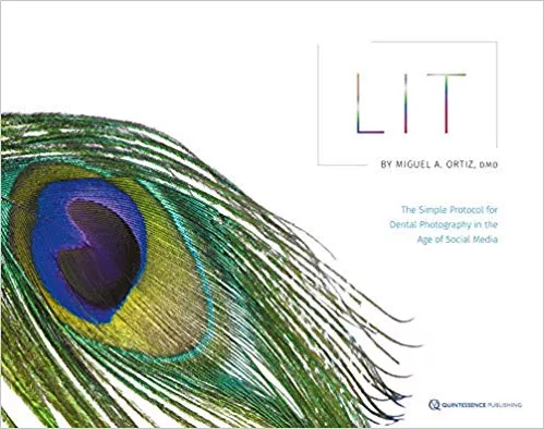 Lit: The Simple Protocol for Dental Photography in the Age of Social Media 2019 By Miguel A. Ortiz