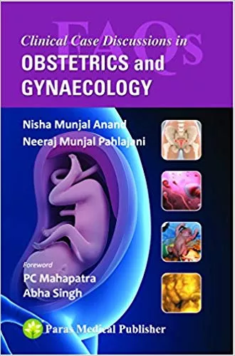 Clinical Case Discussions in Obstetrics & Gynecology 1st Edition 2017 By Nisha Munjal