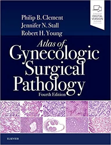 Atlas of Gynecologic Surgical Pathology 4th Edition 2019 By Philip B. Clement