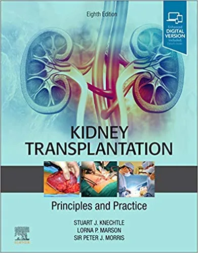 Kidney Transplantation Principles and Practice 8th Edition 2019 By Stuart J. Knechtle