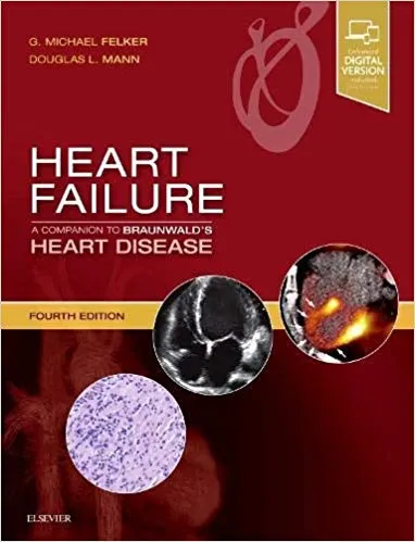 Heart Failure A Companion to Braunwald's Heart Disease 4th Edition 2019 By G. Michael Felker