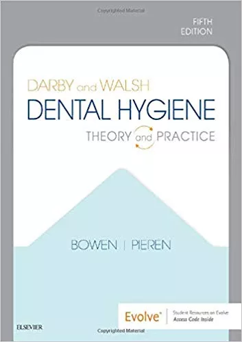 Darby and Walsh Dental Hygiene Theory and Practice 5th Edition 2019 By Denise M. Bowen