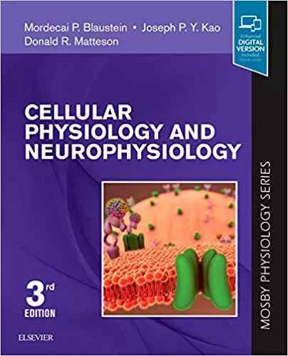 Cellular Physiology And Neurophysiology Mosby Physiology Series 3rd Edition 2019 By Mordecai P. Blaustein