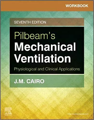 Workbook for Pilbeam's Mechanical Ventilation 7th Edition 2019 By J. M. Cairo