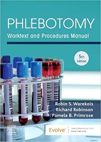 Phlebotomy Worktext and Procedures Manual 5th Edition 2019 By Robin S. Warekois