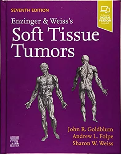 Enzinger and Weiss's Soft Tissue Tumors 7th Edition 2020 By John R. Goldblum