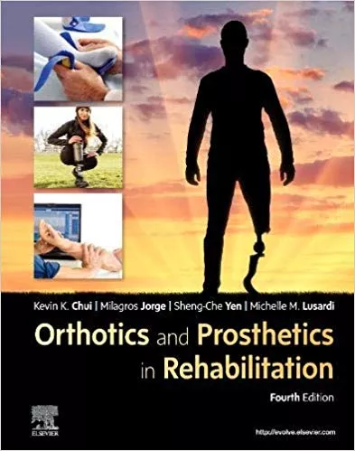 Orthotics and Prosthetics in Rehabilitation 4th Edition 2020 By Kevin C Chui