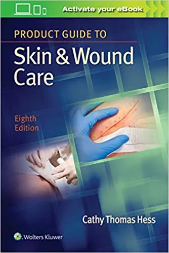 Product Guide to Skin & Wound Care 8th Edition 2020 By Cathy Thomas Hess