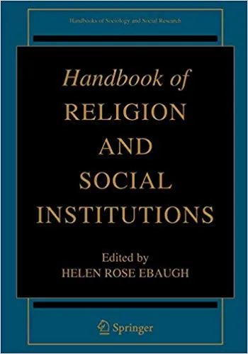 Handbook of Religion and Social Institutions 2006 By Helen Rose Ebaugh