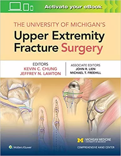 The University of Michigan's Upper Extremity Fracture Surgery 2019 By Chung