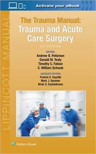 The Trauma Manual: Trauma and Acute Care Surgery 5th Edition 2019 By Andrew B. Peitzman