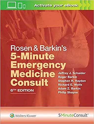 Rosen & Barkin's 5-Minute Emergency Medicine Consult 6th Edition 2020 By Jeffrey J. Schaider