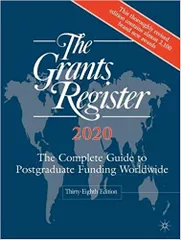The Grants Register 2020, The Complete Guide to Postgraduate Funding Worldwide 38th Edition 2019 By Palgrave Macmillan