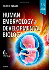 Human Embryology and Developmental Biology 6th Edition 2019 By Bruce M. Carlson